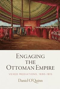 bokomslag Engaging the Ottoman Empire