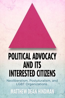 bokomslag Political Advocacy and Its Interested Citizens