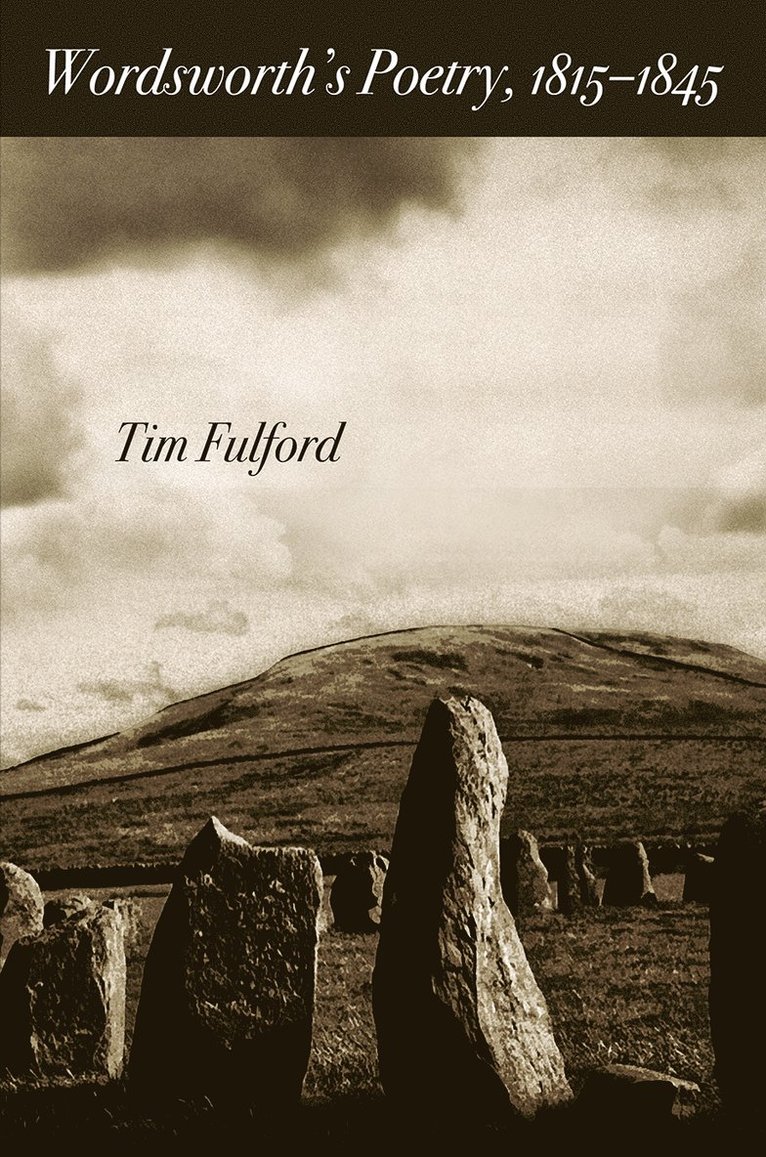 Tim Fulford - Wordsworth's Poetry, 1815-1845, Inbunden