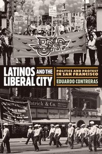 bokomslag Latinos and the Liberal City