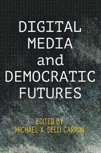 bokomslag Digital Media and Democratic Futures