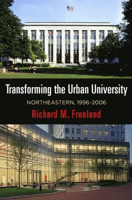 Richard M. Freeland - Transforming the Urban University, Inbunden. Tillgänglighet: Lägg i varukorg