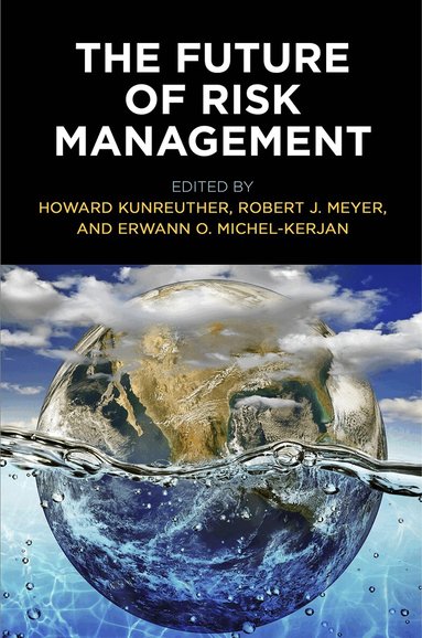 Howard Kunreuther, Robert J. Meyer, Erwann O. Michel-Kerjan - Future of Risk Management, Inbunden
