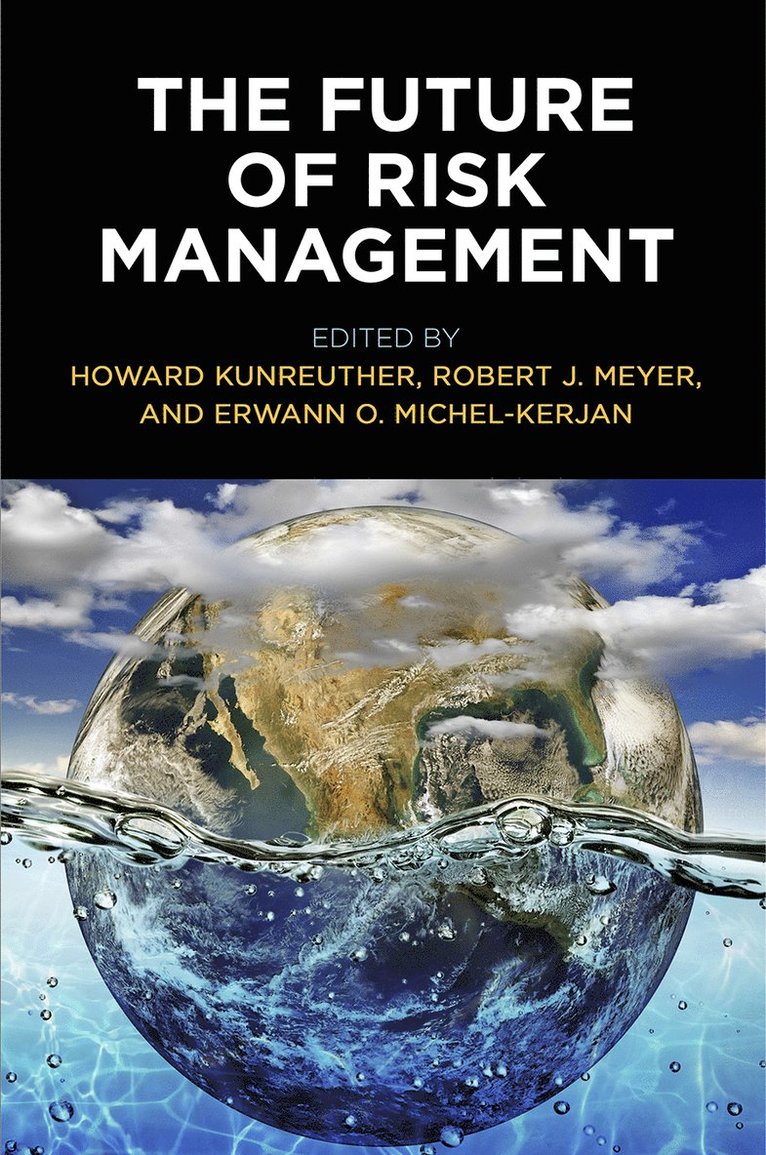 Howard Kunreuther, Robert J. Meyer, Erwann O. Michel-Kerjan, Robert J Meyer, Erwann O Michel-Kerjan - Future of Risk Management, Inbunden