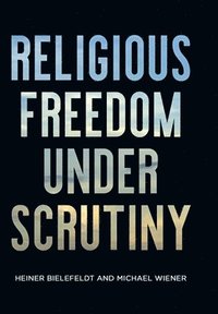 bokomslag Religious Freedom Under Scrutiny