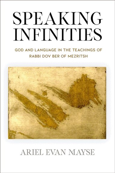 Ariel Evan Mayse - Speaking Infinities, Inbunden