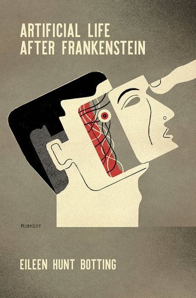 Eileen M. Hunt - Artificial Life After Frankenstein, Inbunden