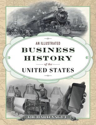 bokomslag An Illustrated Business History of the United States