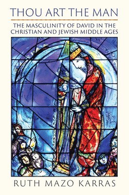 Ruth Mazo Karras - Thou Art the Man, Inbunden