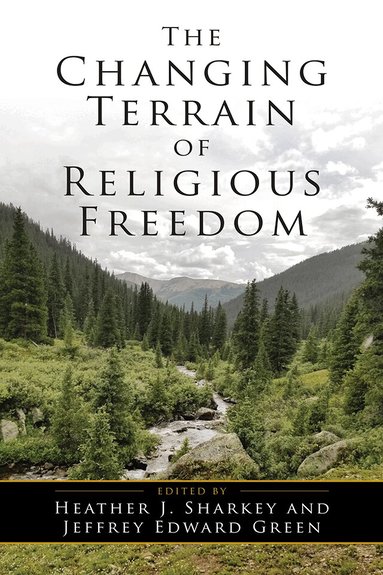 Heather J. Sharkey, Jeffrey Edward Green - Changing Terrain of Religious Freedom, Inbunden
