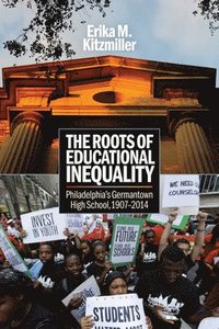 bokomslag The Roots of Educational Inequality