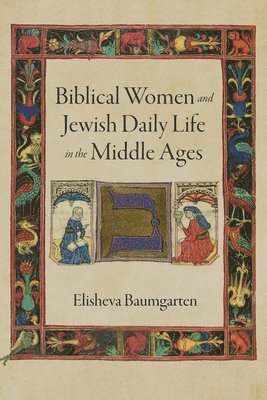 Biblical Women and Jewish Daily Life in the Middle Ages 1