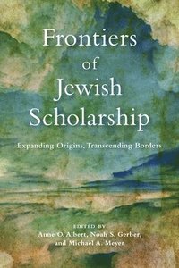bokomslag Frontiers of Jewish Scholarship