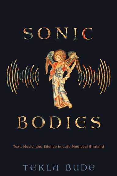 Tekla Bude - Sonic Bodies, Inbunden