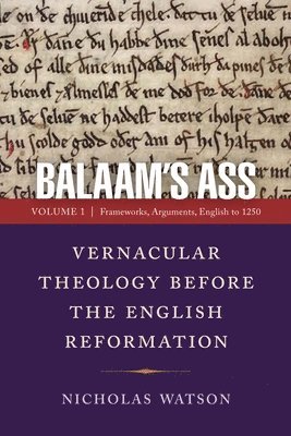 Balaam's Ass: Vernacular Theology Before the English Reformation 1