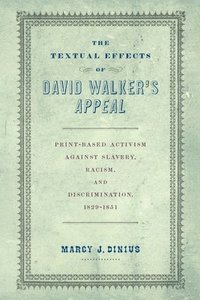 bokomslag The Textual Effects of David Walker's &quot;Appeal&quot;