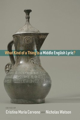 What Kind of a Thing Is a Middle English Lyric? 1