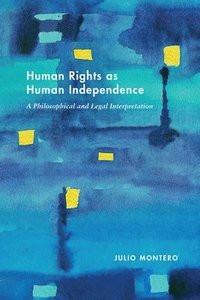 bokomslag Human Rights as Human Independence