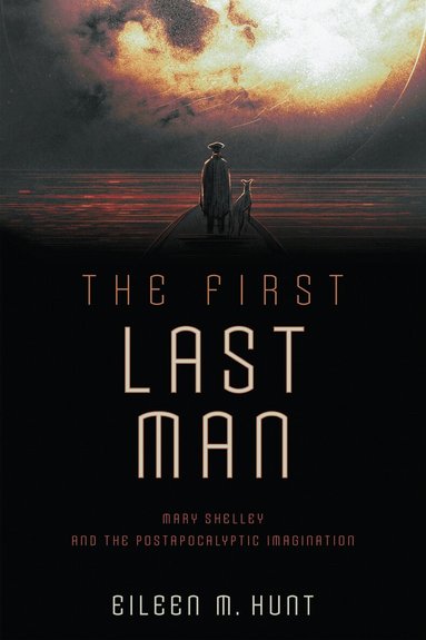 Eileen M. Hunt - First Last Man, Inbunden