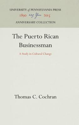 Thomas C. Cochran, Thomas C Cochran - Puerto Rican Businessman, Inbunden