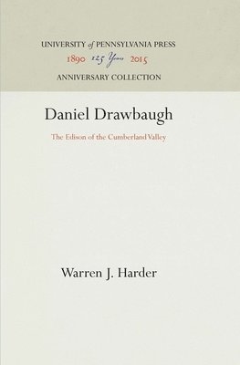 bokomslag Daniel Drawbaugh: The Edison of the Cumberland Valley