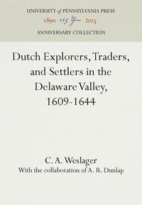 bokomslag Dutch Explorers, Traders, and Settlers in the Delaware Valley, 1609-1644