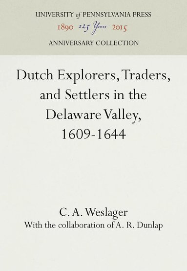 bokomslag Dutch Explorers, Traders, and Settlers in the Delaware Valley, 1609-1644