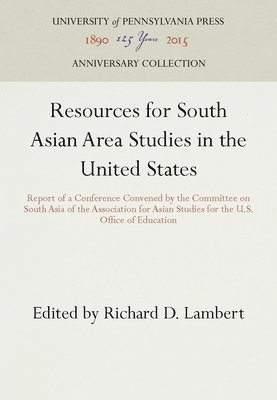 Resources for South Asian Area Studies in the United States: Report of a Conference Convened by the Committee on South Asia of the Association for Asi