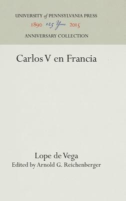 Lope de Vega, Arnold G. Reichenberger - Carlos V En Francia, Inbunden