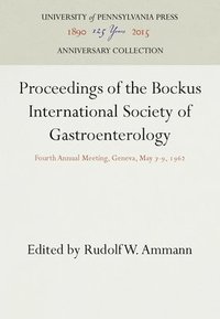 bokomslag Proceedings of the Bockus International Society of Gastroenterology: Fourth Annual Meeting, Geneva, May 7-9, 1962