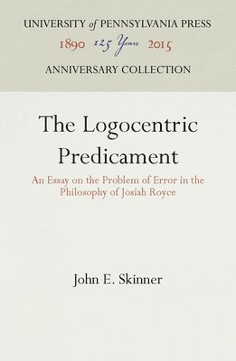 John E. Skinner, John E Skinner - Logocentric Predicament, Inbunden
