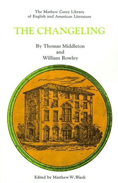 Thomas Middleton, William Rowley, Matthew W. Black - Changeling, Häftad