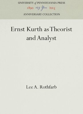 Lee A. Rothfarb, Lee A Rothfarb - Ernst Kurth As Theorist and Analyst, Inbunden