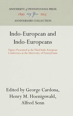 George Cardona, Henry M. Hoenigswald, Alfred Senn - Indo-European and Indo-Europeans, Inbunden