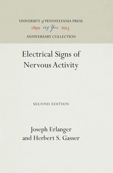 Joseph Erlanger, Herbert S. Gasser - Electrical Signs of Nervous Activity, Inbunden