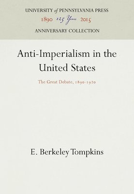 E. Berkeley Tompkins - Anti-Imperialism in the United States, Inbunden