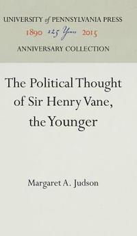 bokomslag The Political Thought of Sir Henry Vane, the Younger