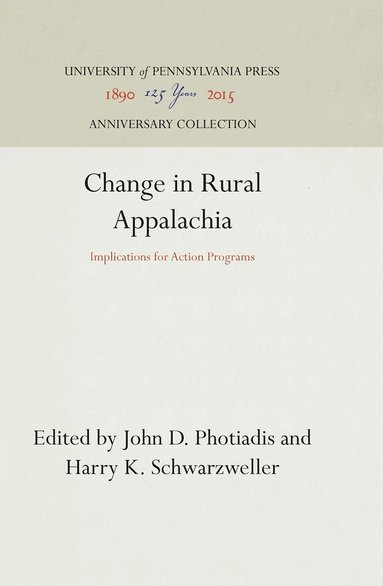 John D. Photiadis, Harry K. Schwarzweller - Change in Rural Appalachia, Inbunden