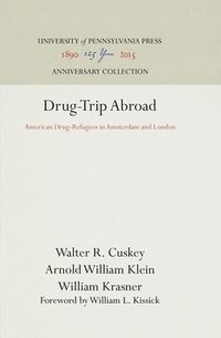 bokomslag Drug-Trip Abroad: American Drug-Refugees in Amsterdam and London