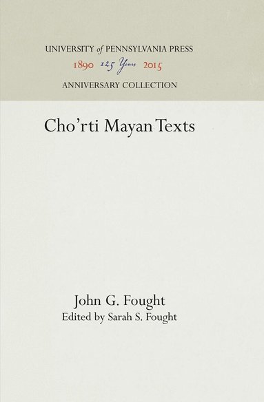 John G. Fought, Sarah S. Fought - Cho'rti Mayan Texts, Inbunden
