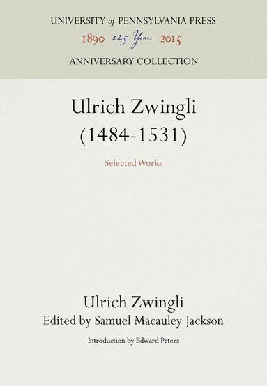 Ulrich Zwingli, Samuel Macauley Jackson - Ulrich Zwingli (1484-1531), Inbunden