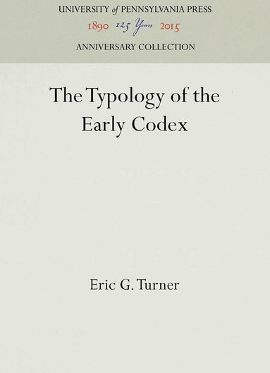 Eric G. Turner - Typology of the Early Codex, Inbunden