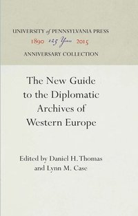 bokomslag The New Guide to the Diplomatic Archives of Western Europe
