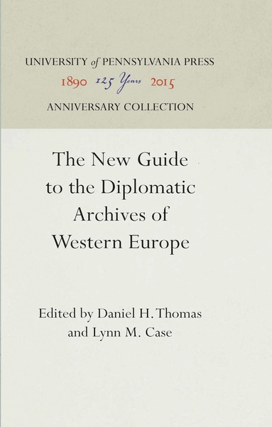 Daniel H. Thomas, Lynn M. Case - New Guide to the Diplomatic Archives of Western Europe, Inbunden