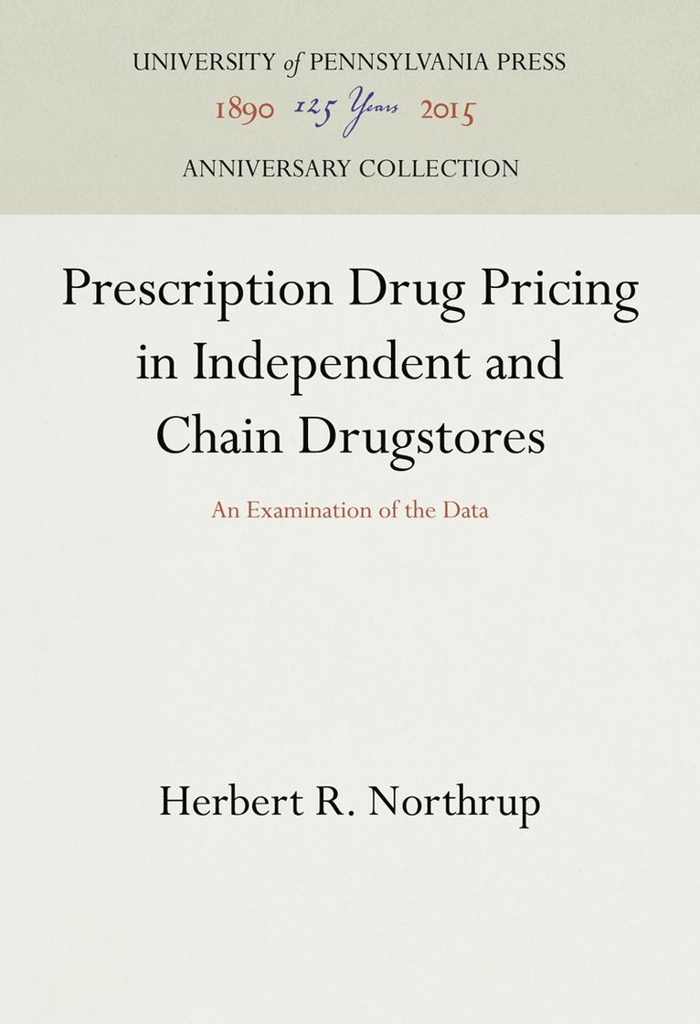 Herbert R. Northrup, Herbert R Northrup - Prescription Drug Pricing in Independent and Chain Drugstores, Inbunden