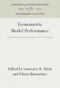 bokomslag Econometric Model Performance: Comparative Simulation Studies of the U.S. Economy