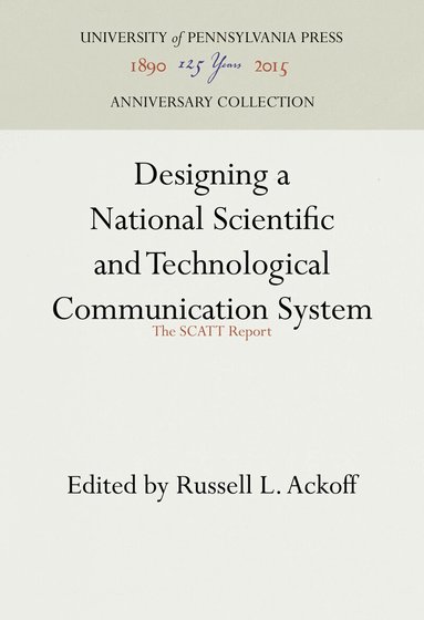Russell L. Ackoff - Designing a National Scientific and Technological Communication System, Inbunden