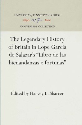 Legendary History of Britain in Lope Garcia de Salazar's "Libro de las bienandanzas e fortunas"