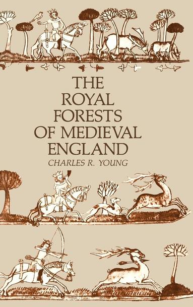 Charles R. Young - Royal Forests of Medieval England, Inbunden