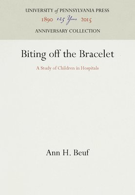 Ann Hill Beuf - Biting Off the Bracelet, Inbunden